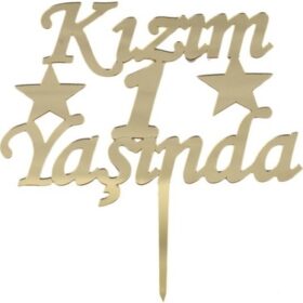 Kızım 1 Yaşında İlk Yaş Doğum Günü Partisi Pleksi Pasta Süsü Altın Renk (K0)