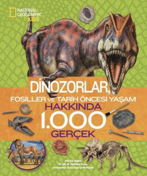 Eğitici Çocuk National Geographic Kids Dinozorlar Hakkında 1000 Gerçek